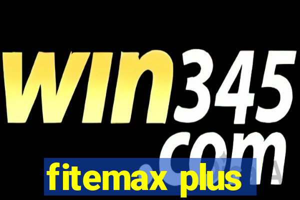 fitemax plus